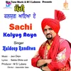 About Sachi Kalyug Aaya Song